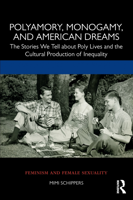 Polyamory, Monogamy, and American Dreams