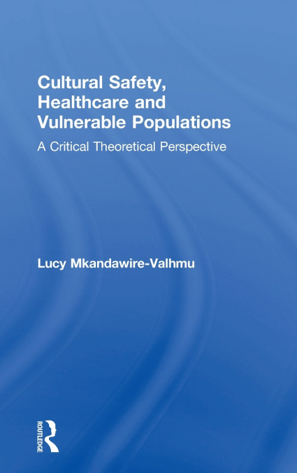 Cultural Safety,Healthcare and Vulnerable Populations