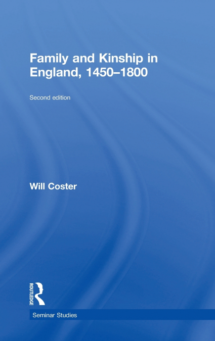 Family and Kinship in England 1450-1800