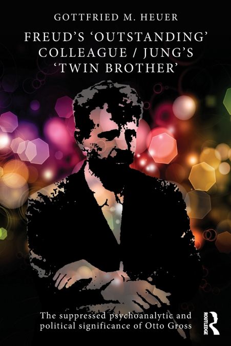 Freud’s ’Outstanding’ Colleague/Jung’s ’Twin Brother’