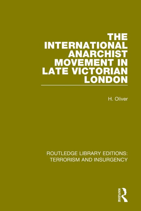 The International Anarchist Movement in Late Victorian London (RLE
