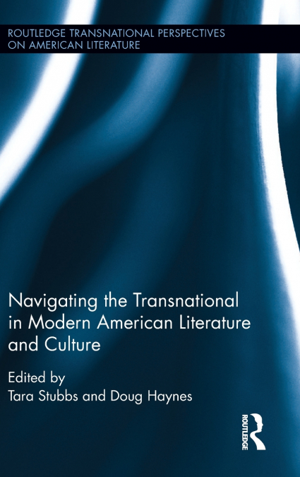 Navigating the Transnational in Modern American Literature and Culture