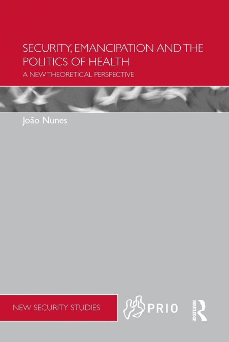 Security, Emancipation and the Politics of Health