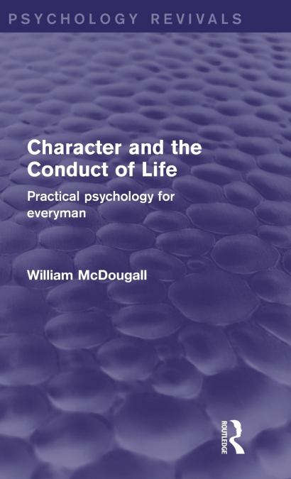 Character and the Conduct of Life (Psychology Revivals)
