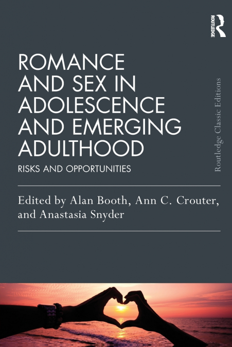 Romance and Sex in Adolescence and Emerging Adulthood
