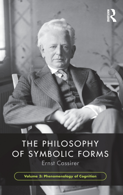 The Philosophy of Symbolic Forms, Volume 3