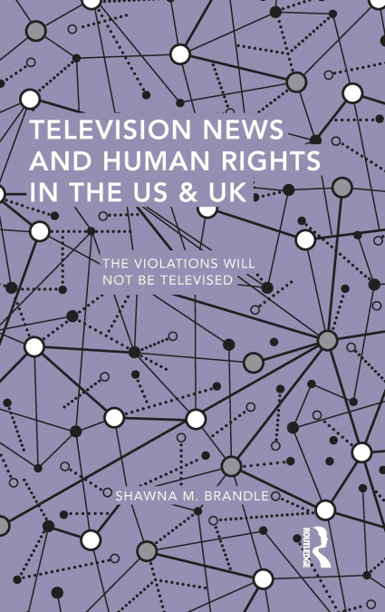 Television News and Human Rights in the US & UK
