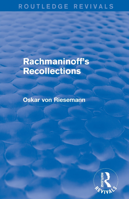 Rachmaninoff’s Recollections (Routledge Revivals)