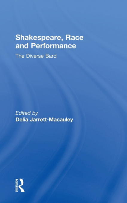 Shakespeare, Race and Performance