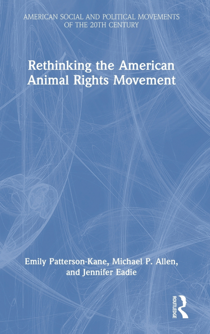 Rethinking the American Animal Rights Movement