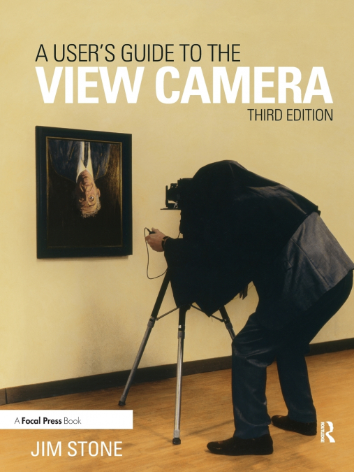 A User’s Guide to the View Camera