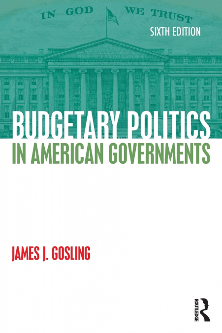 Budgetary Politics in American Governments