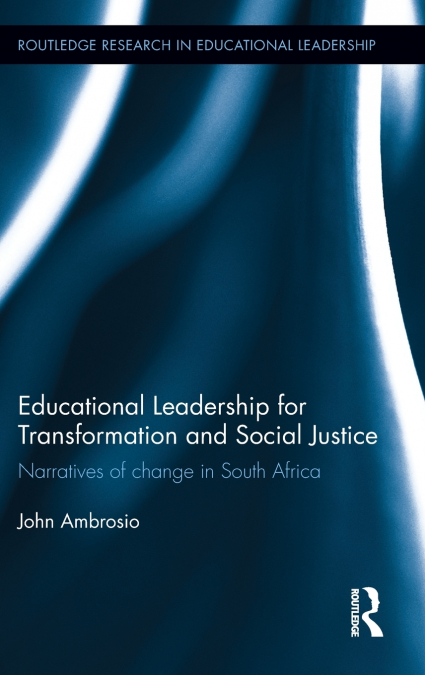 Educational Leadership for Transformation and Social Justice