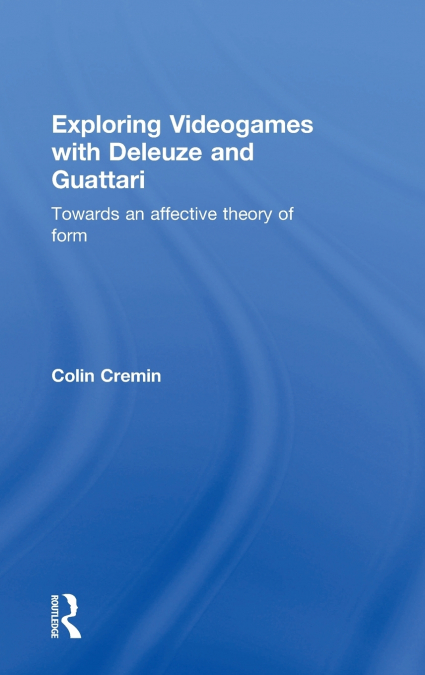 Exploring Videogames with Deleuze and Guattari
