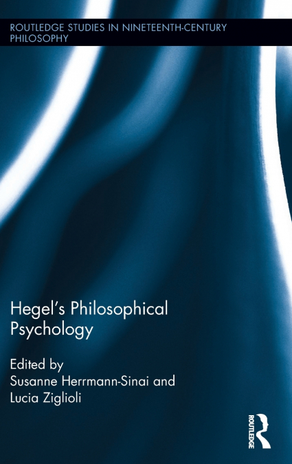 Hegel’s Philosophical Psychology