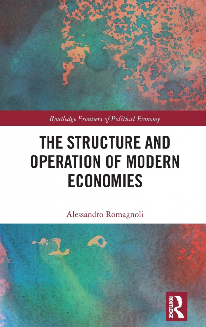 The Structure and Operation of Modern Economies