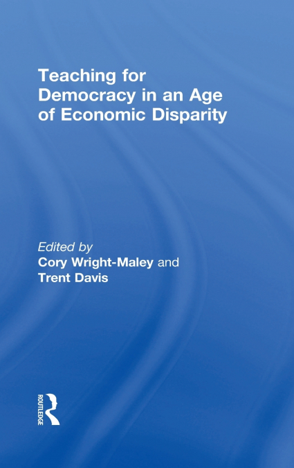 Teaching for Democracy in an Age of Economic Disparity