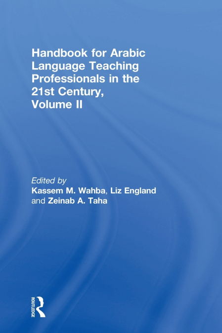 Handbook for Arabic Language Teaching Professionals in the 21st Century, Volume II