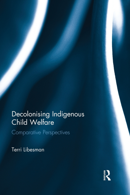 Decolonising Indigenous Child Welfare