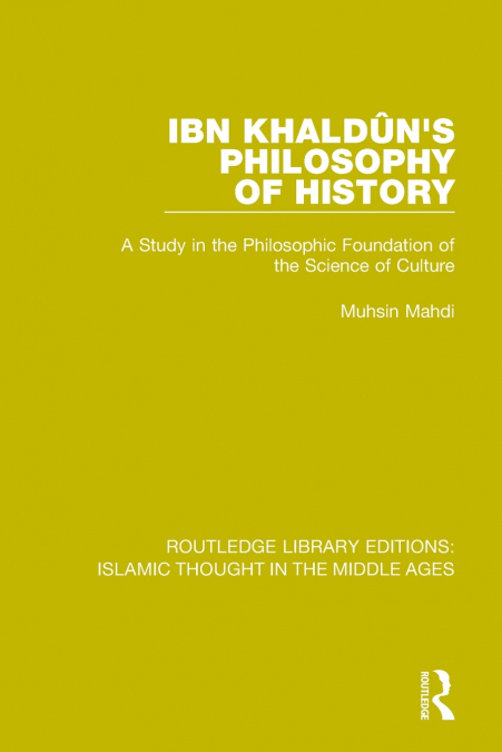 Ibn Khaldûn’s Philosophy of History
