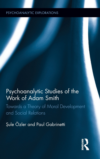 Psychoanalytic Studies of the Work of Adam Smith