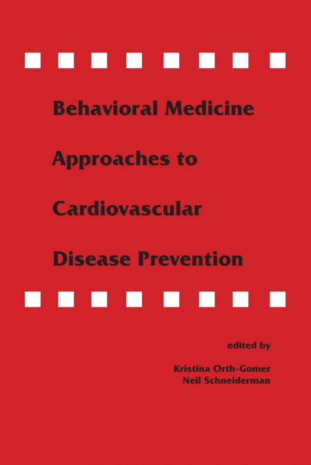 Behavioral Medicine Approaches to Cardiovascular Disease Prevention