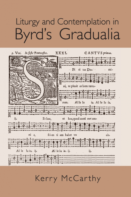 Liturgy and Contemplation in Byrd’s Gradualia