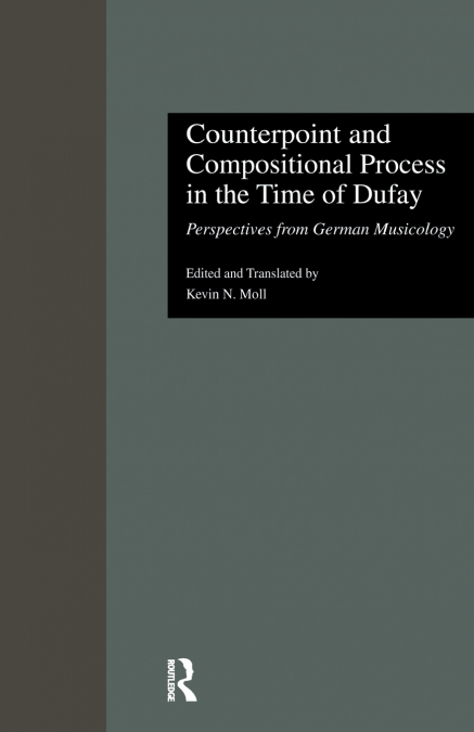 Counterpoint and Compositional Process in the Time of Dufay