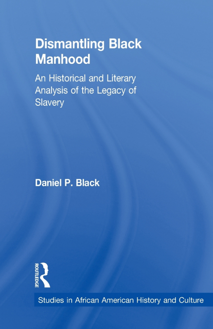 Dismantling Black Manhood