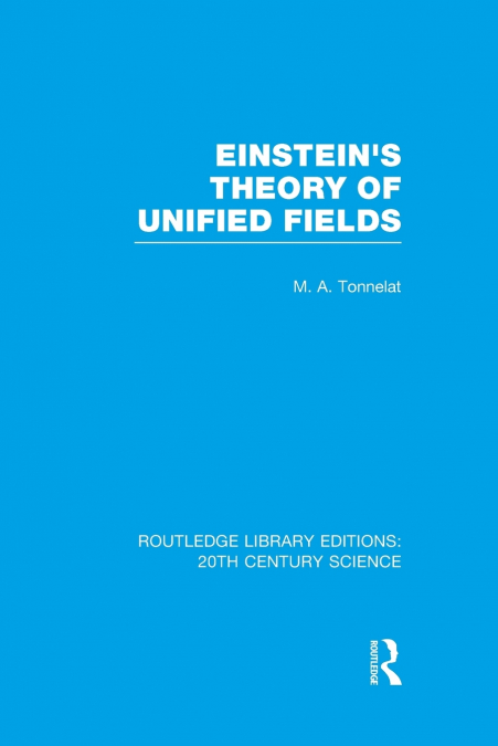 Einstein’s Theory of Unified Fields