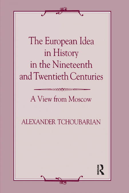 The European Idea in History in the Nineteenth and Twentieth Centuries