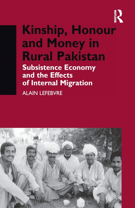 Kinship, Honour and Money in Rural Pakistan