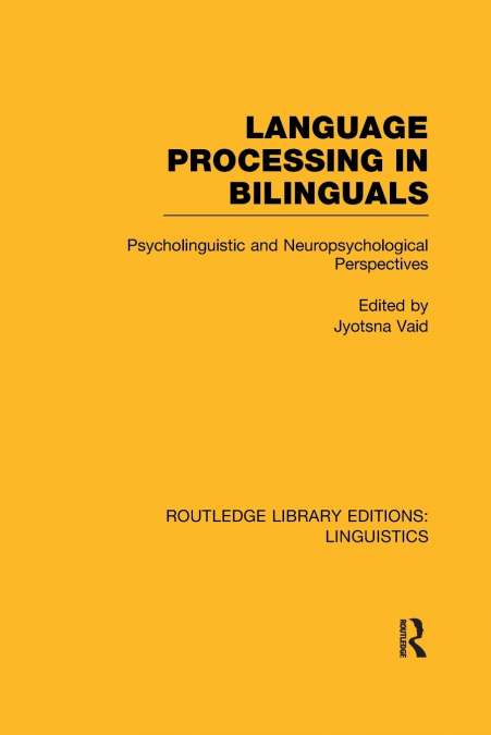 Language Processing in Bilinguals (RLE Linguistics C