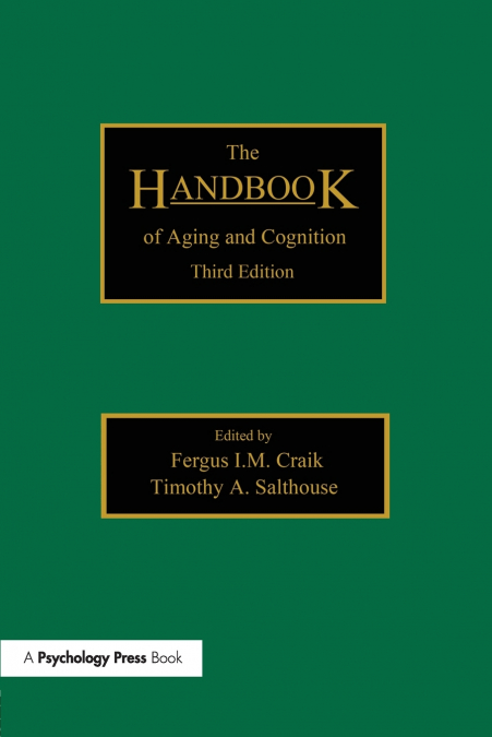 The Handbook of Aging and Cognition