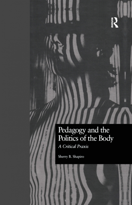 Pedagogy and the Politics of the Body