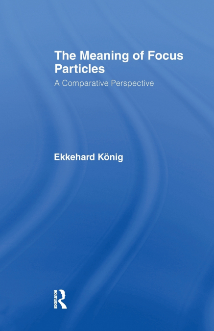 The Meaning of Focus Particles
