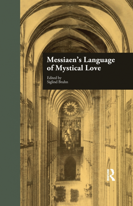Messiaen’s Language of Mystical Love