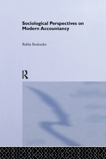 Sociological Perspectives on Modern Accountancy
