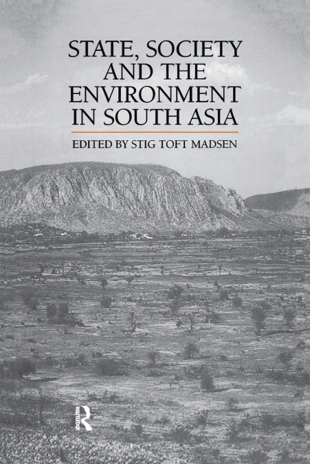 State, Society and the Environment in South Asia