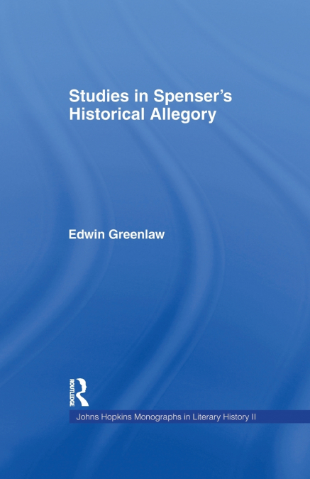 Studies in Spenser’s Historical Allegory
