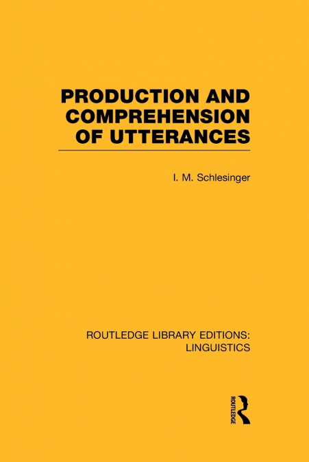 Production and Comprehension of Utterances (RLE Linguistics B