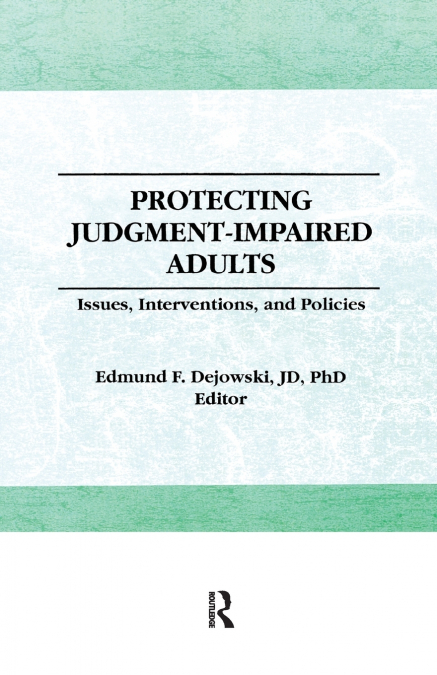 Protecting Judgment-Impaired Adults