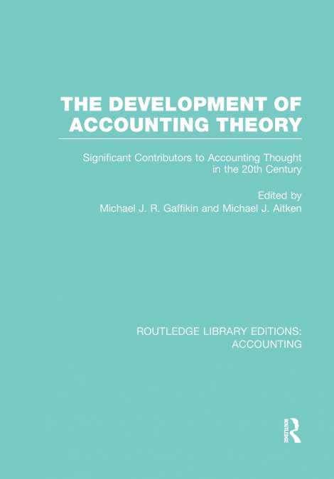 The Development of Accounting Theory (RLE Accounting)