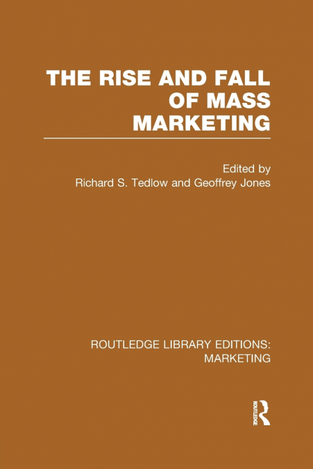 The Rise and Fall of Mass Marketing (RLE Marketing)