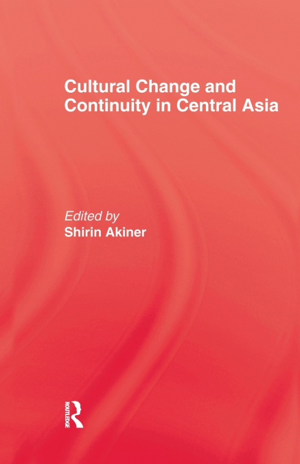 Cultural Change & Continuity In Central Asia