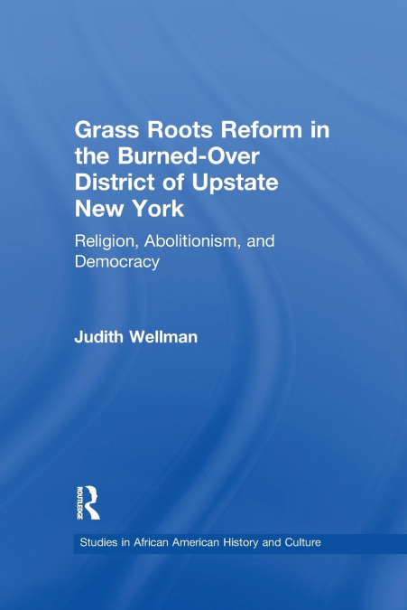 Grassroots Reform in the Burned-over District of Upstate New York