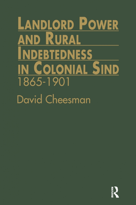 Landlord Power and Rural Indebtedness in Colonial Sind