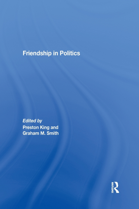Friendship in Politics
