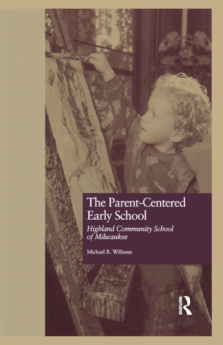 The Parent-Centered Early School