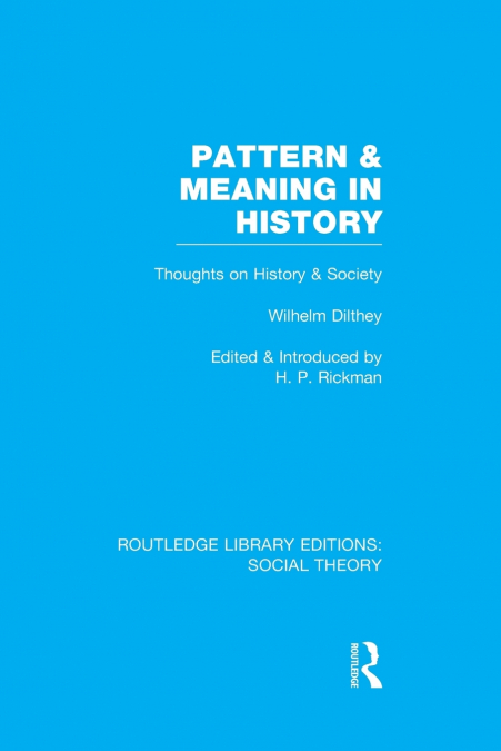 Pattern and Meaning in History (RLE Social Theory)